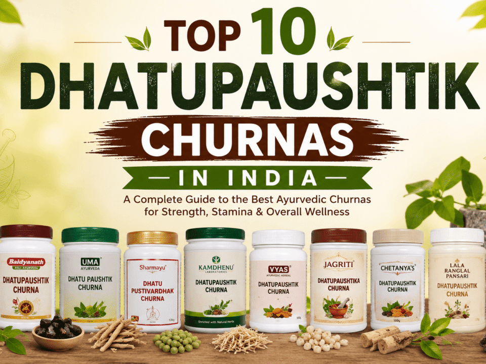 Top 10 Dhatupaushtik Churnas in India